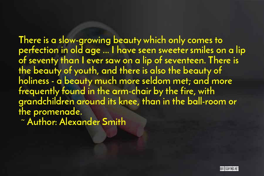 Beauty Comes With Age Quotes By Alexander Smith