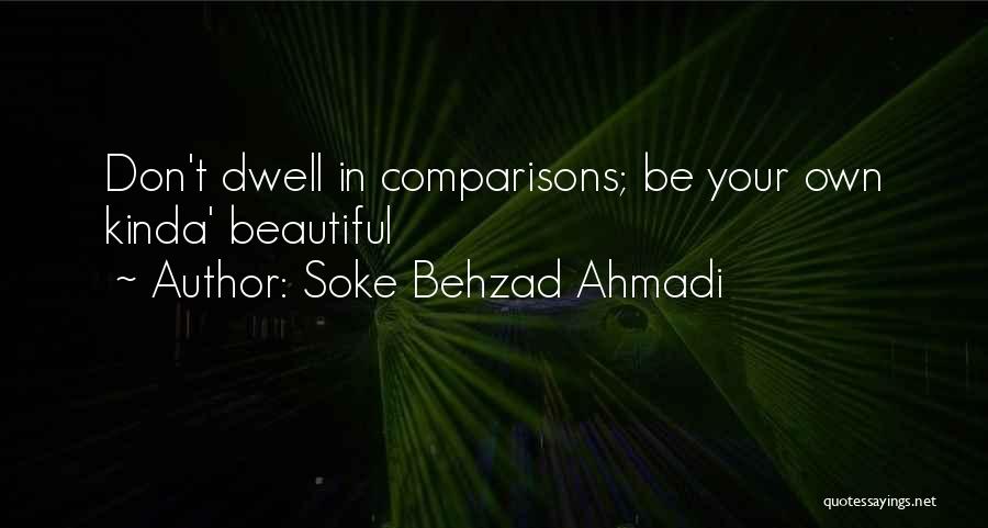 Beauty Comparisons Quotes By Soke Behzad Ahmadi