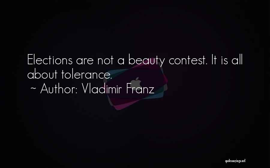 Beauty Contests Quotes By Vladimir Franz