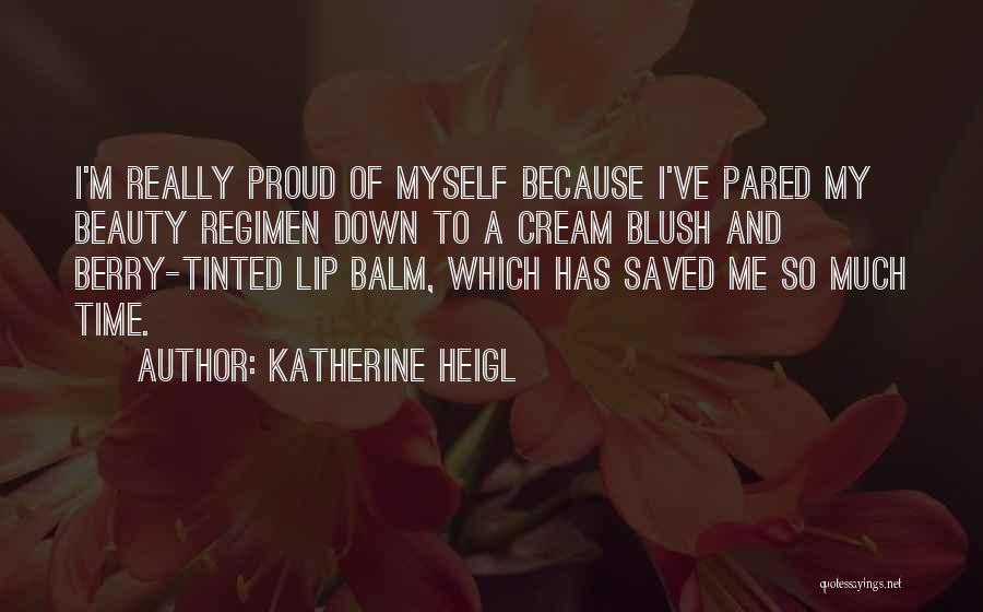 Beauty Cream Quotes By Katherine Heigl