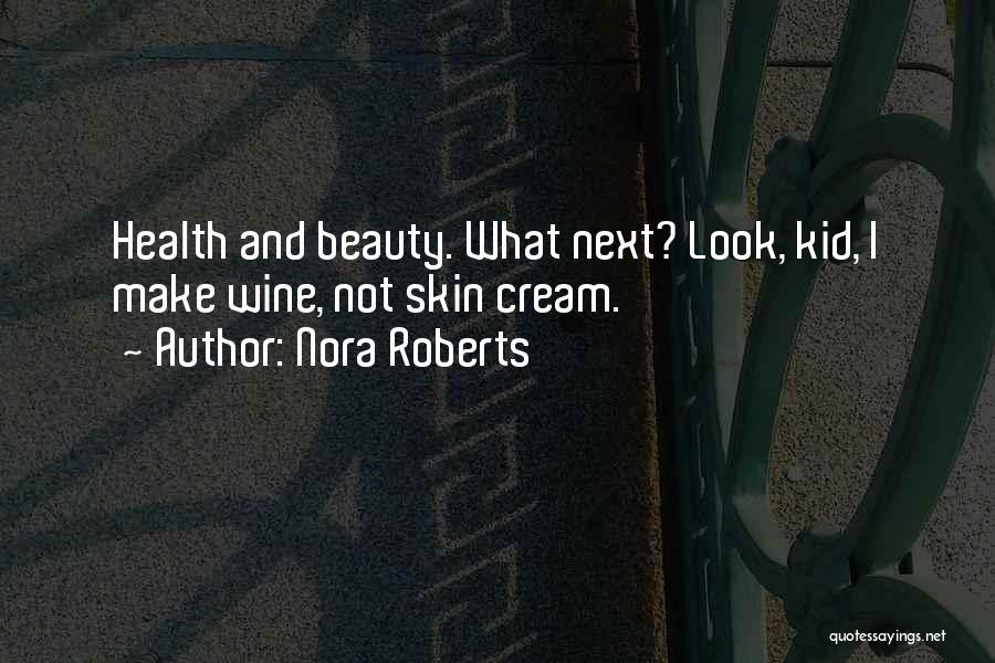 Beauty Cream Quotes By Nora Roberts