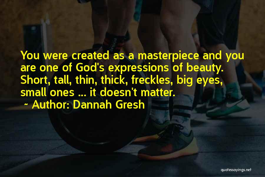 Beauty Created By God Quotes By Dannah Gresh