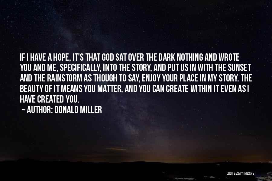 Beauty Created By God Quotes By Donald Miller