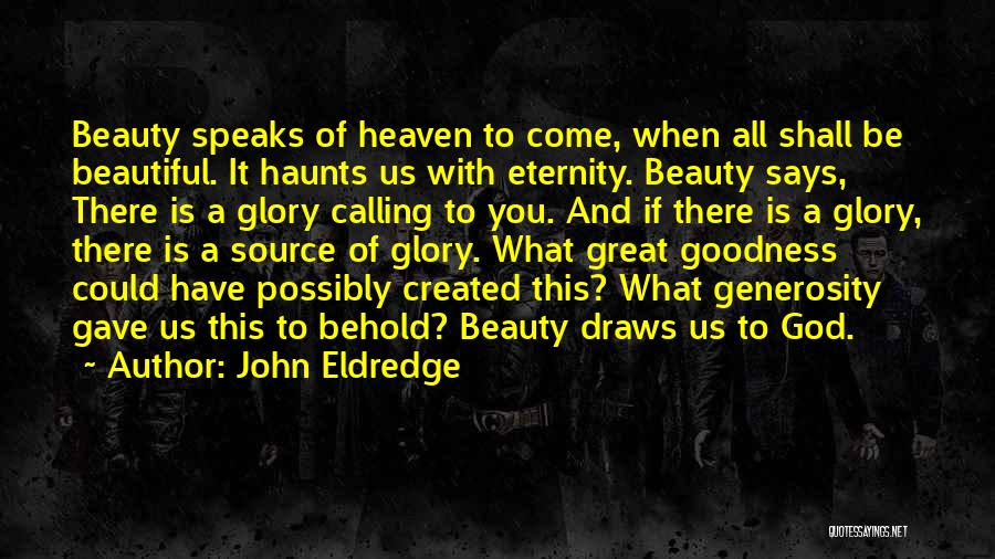 Beauty Created By God Quotes By John Eldredge