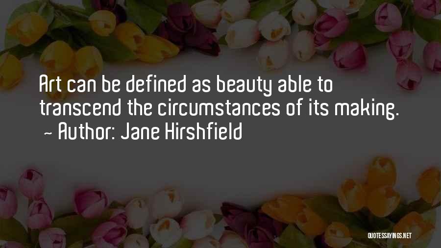 Beauty Defined Quotes By Jane Hirshfield