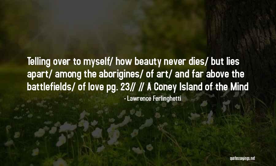 Beauty Dies Quotes By Lawrence Ferlinghetti Beauty Dies Quotes By Lawrence Ferlinghetti