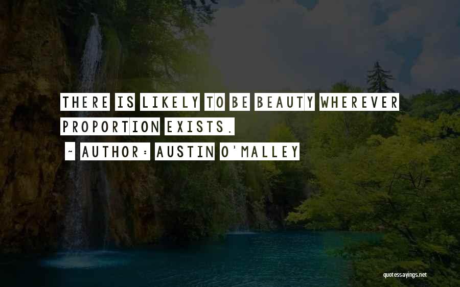 Beauty Exists Quotes By Austin O'Malley