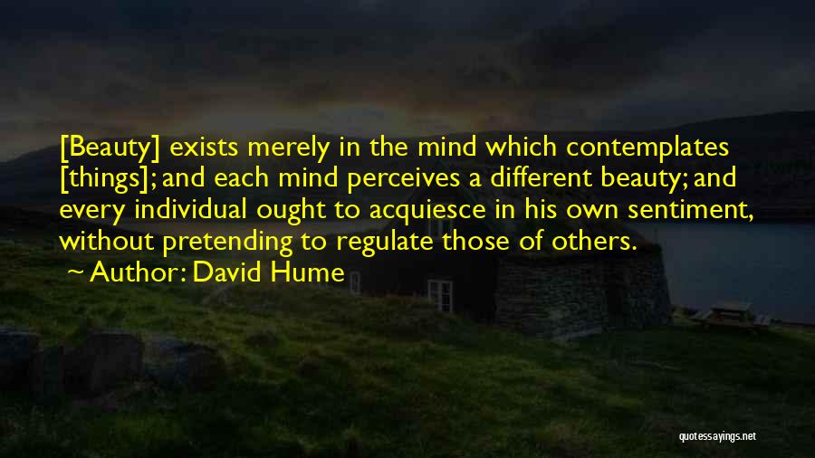 Beauty Exists Quotes By David Hume