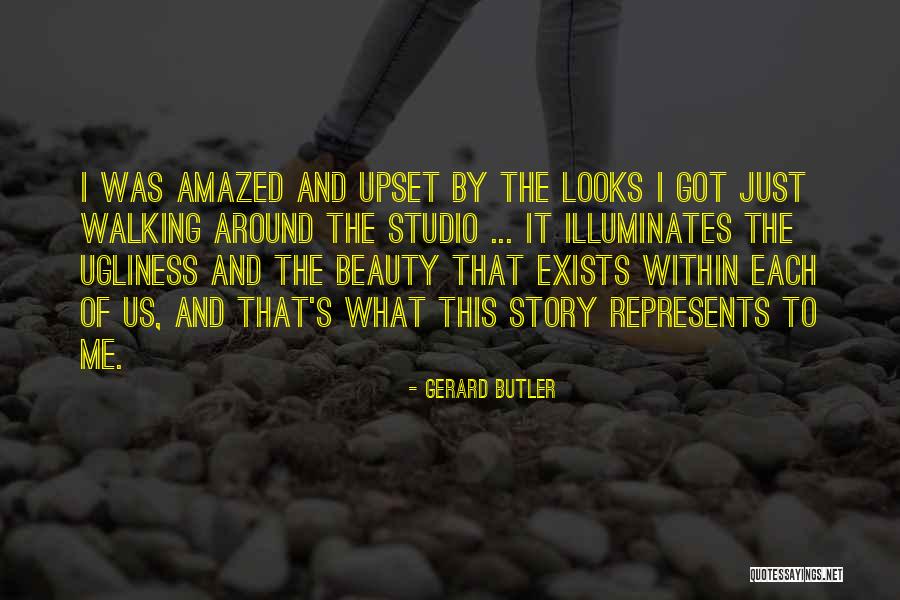 Beauty Exists Quotes By Gerard Butler