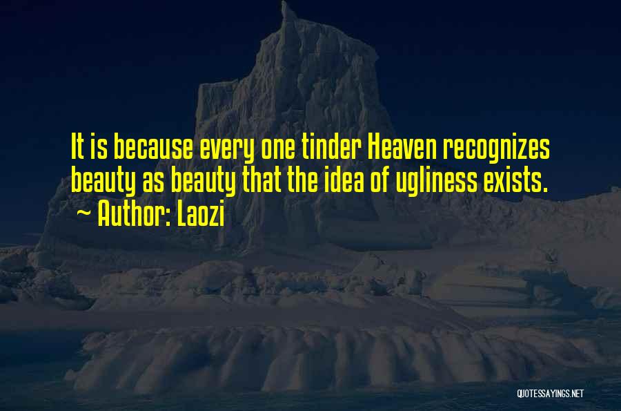 Beauty Exists Quotes By Laozi