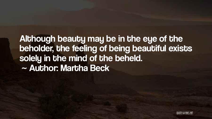 Beauty Exists Quotes By Martha Beck