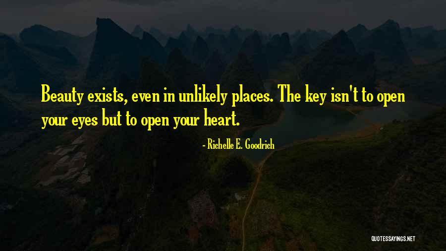 Beauty Exists Quotes By Richelle E. Goodrich