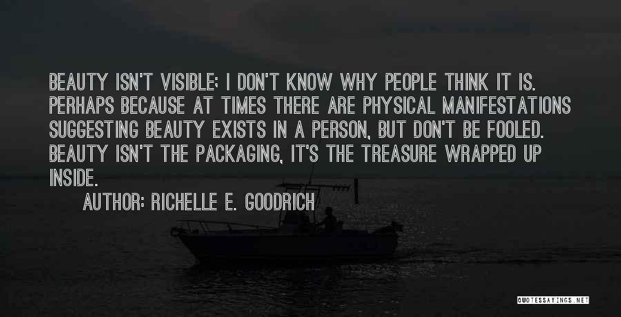 Beauty Exists Quotes By Richelle E. Goodrich