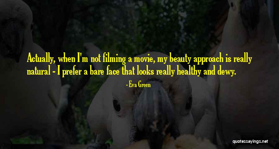 Beauty Face Quotes By Eva Green Beauty Face Quotes By Eva Green