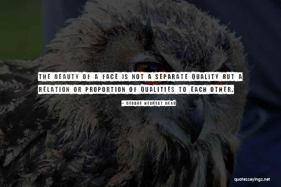 Beauty Face Quotes By George Herbert Mead Beauty Face Quotes By George Herbert Mead