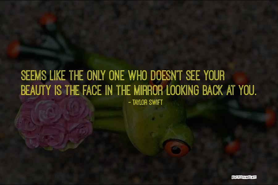 Beauty Face Quotes By Taylor Swift Beauty Face Quotes By Taylor Swift