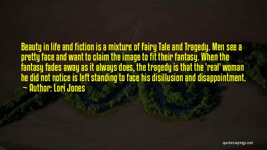 Beauty Fades Away Quotes By Lori Jones