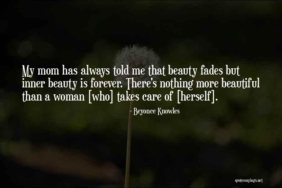 Beauty Fades But Quotes By Beyonce Knowles