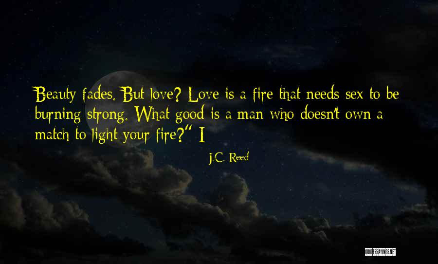 Beauty Fades But Quotes By J.C. Reed