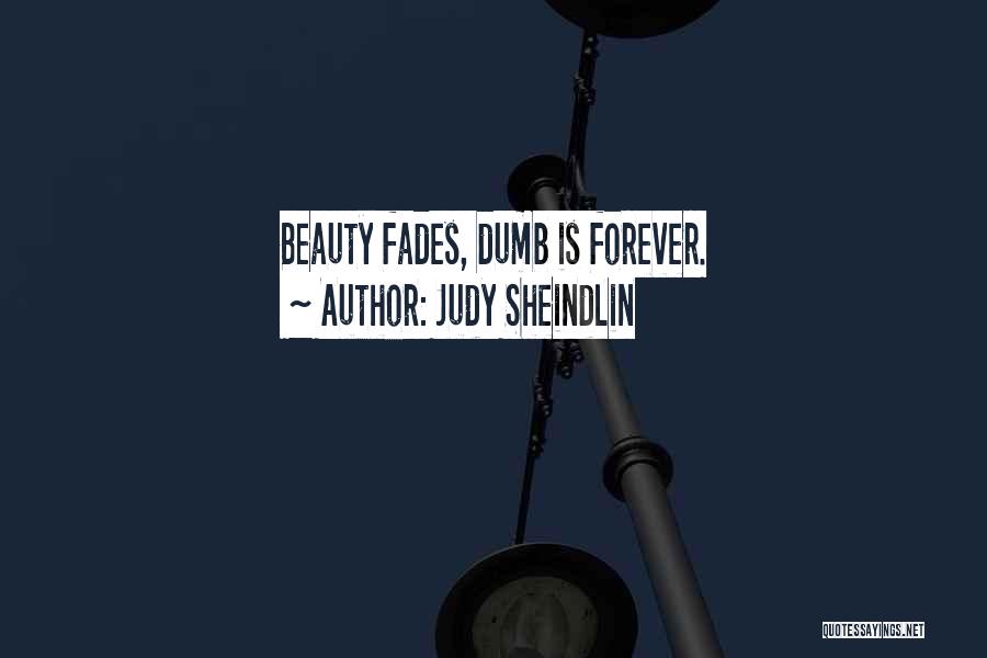 Beauty Fades Quotes By Judy Sheindlin