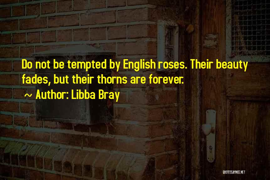 Beauty Fades Quotes By Libba Bray