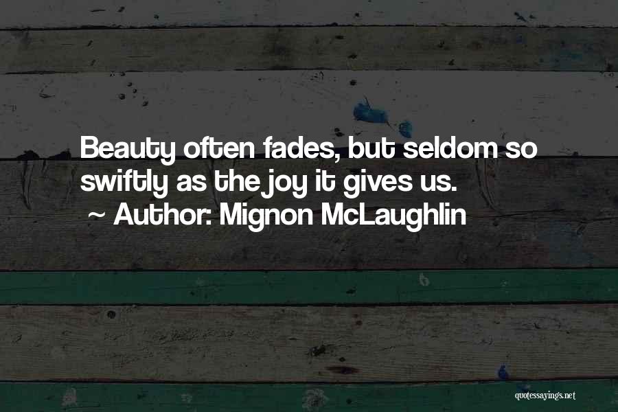 Beauty Fades Quotes By Mignon McLaughlin