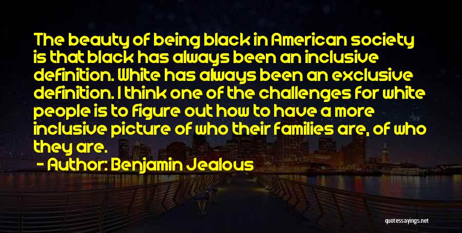 Beauty From American Beauty Quotes By Benjamin Jealous