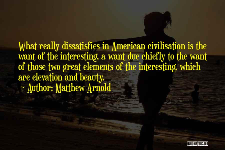 Beauty From American Beauty Quotes By Matthew Arnold