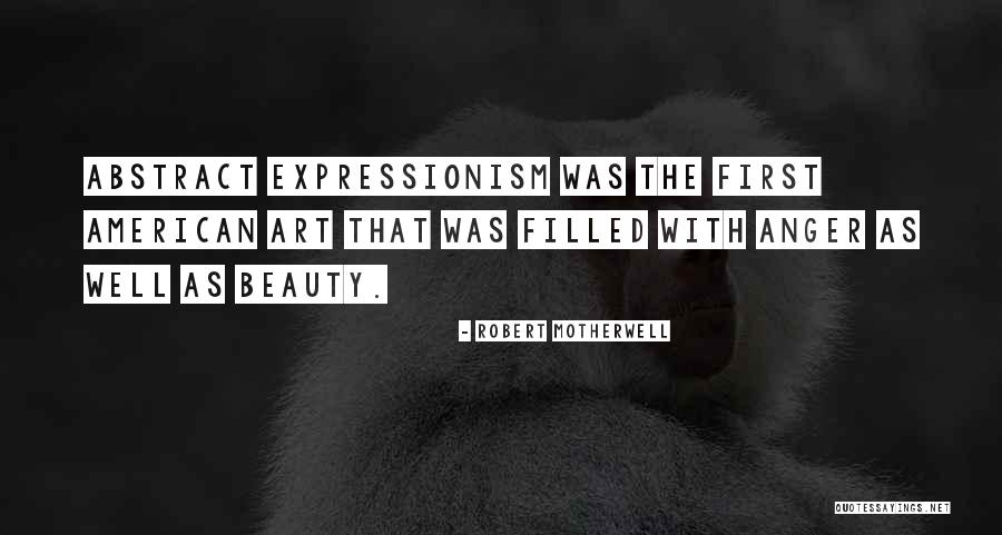 Beauty From American Beauty Quotes By Robert Motherwell