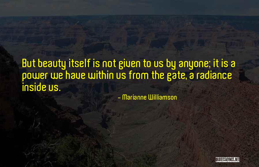 Beauty From The Inside Quotes By Marianne Williamson Beauty From The Inside Quotes By Marianne Williamson