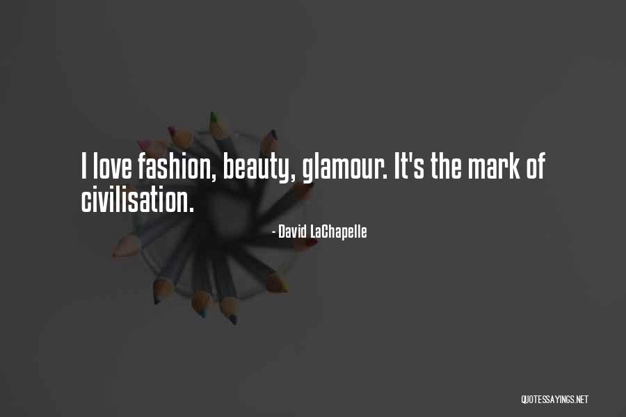 Beauty Glamour Quotes By David LaChapelle Beauty Glamour Quotes By David LaChapelle