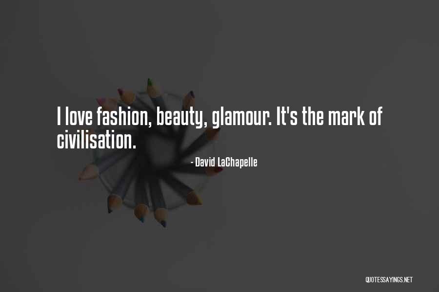 Beauty Glamour Quotes By David LaChapelle