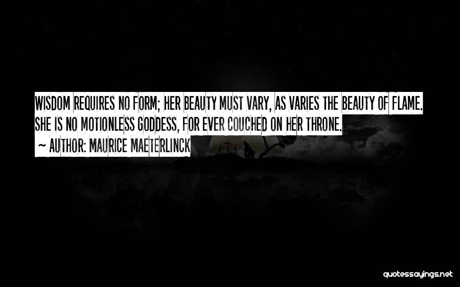 Beauty Goddess Quotes By Maurice Maeterlinck