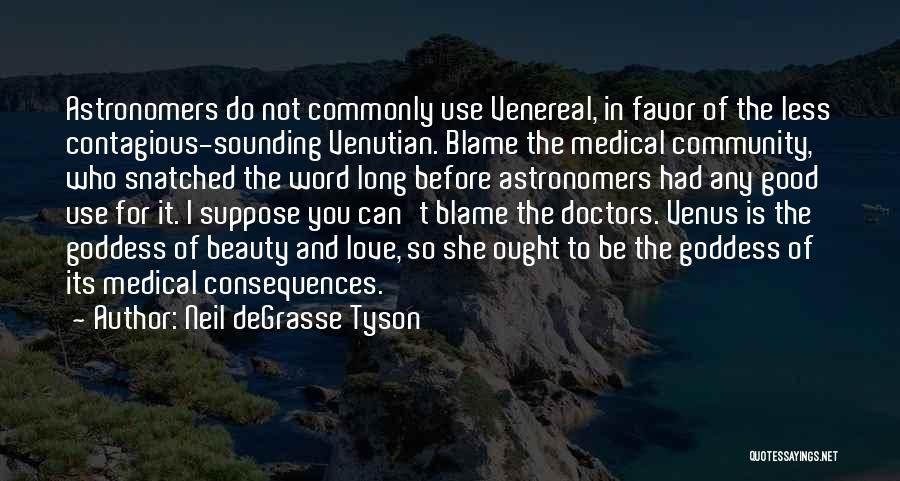 Beauty Goddess Quotes By Neil DeGrasse Tyson