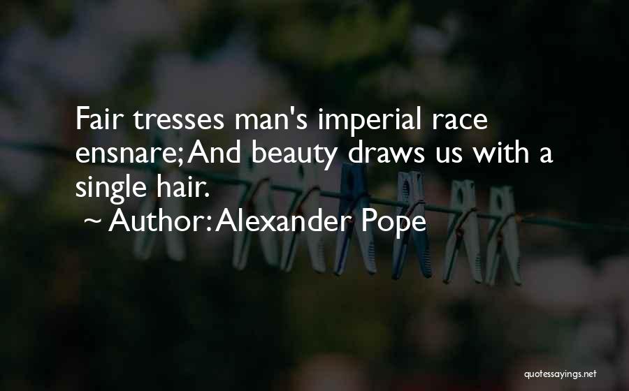 Beauty Hair Quotes By Alexander Pope