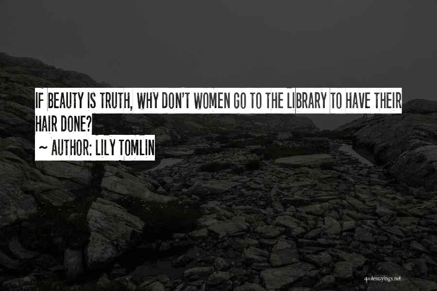 Beauty Hair Quotes By Lily Tomlin