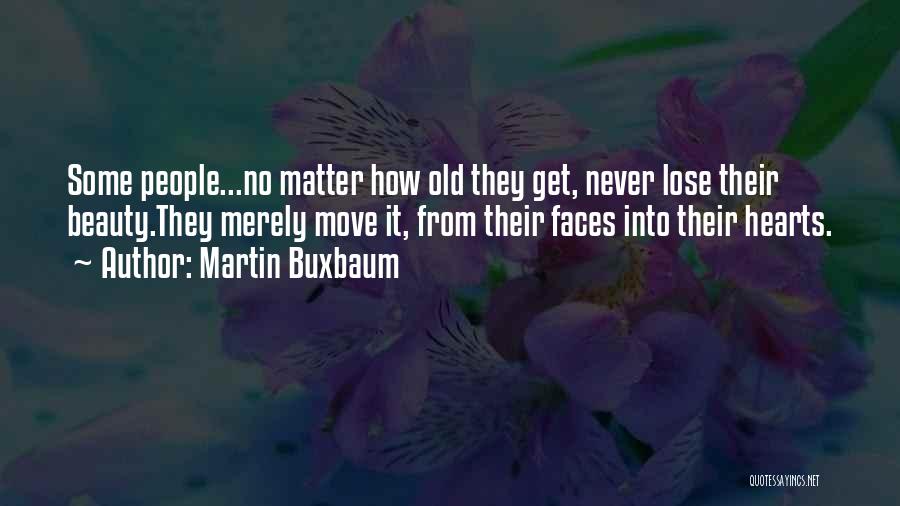 Beauty Has Many Faces Quotes By Martin Buxbaum