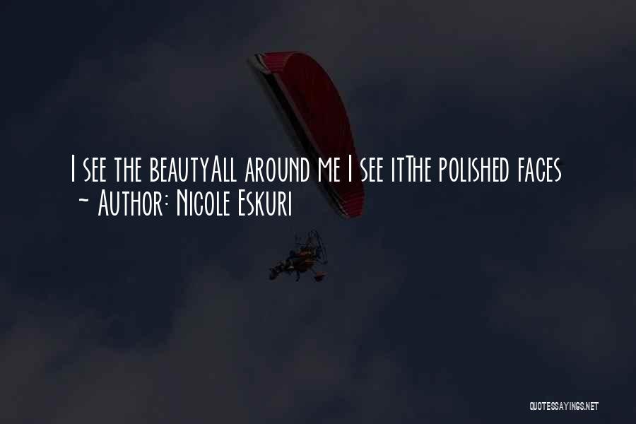 Beauty Has Many Faces Quotes By Nicole Eskuri