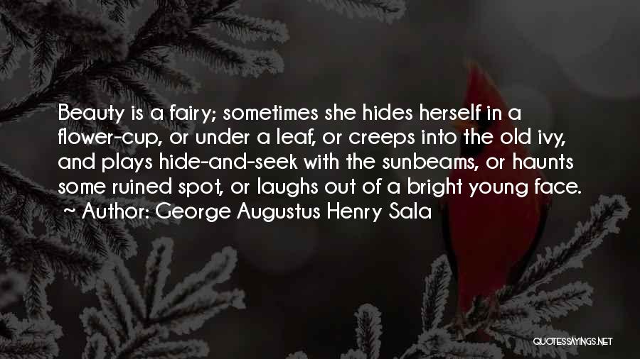 Beauty Hides Quotes By George Augustus Henry Sala