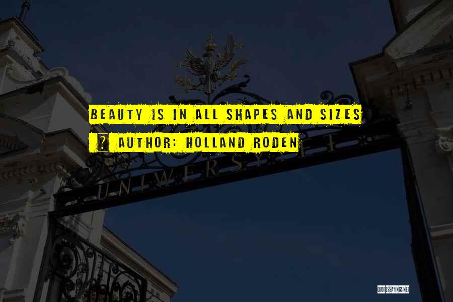Beauty In All Shapes And Sizes Quotes By Holland Roden
