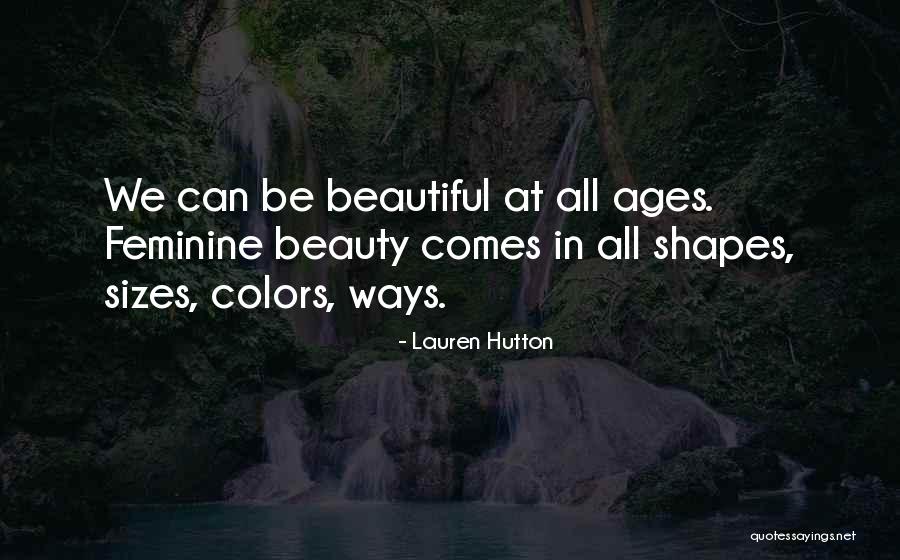 Beauty In All Shapes And Sizes Quotes By Lauren Hutton