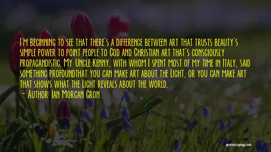 Beauty In Art Quotes By Ian Morgan Cron