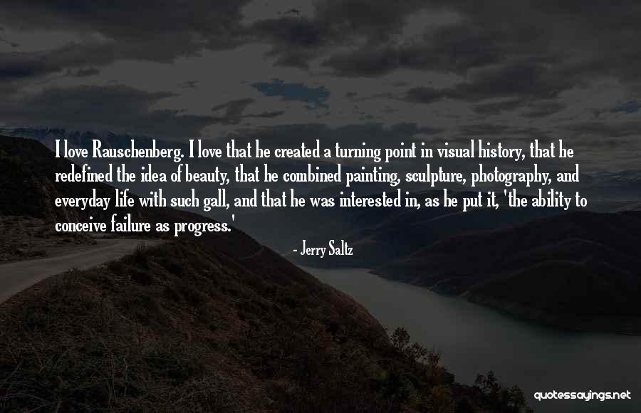 Beauty In Everyday Life Quotes By Jerry Saltz Beauty In Everyday Life Quotes By Jerry Saltz