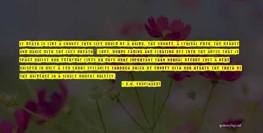 Beauty In Everyday Life Quotes By R.M. Engelhardt Beauty In Everyday Life Quotes By R.M. Engelhardt