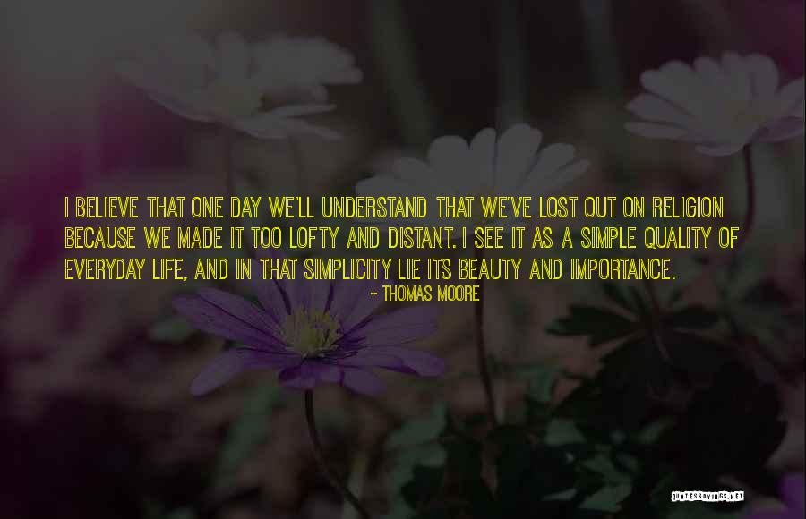 Beauty In Everyday Life Quotes By Thomas Moore Beauty In Everyday Life Quotes By Thomas Moore