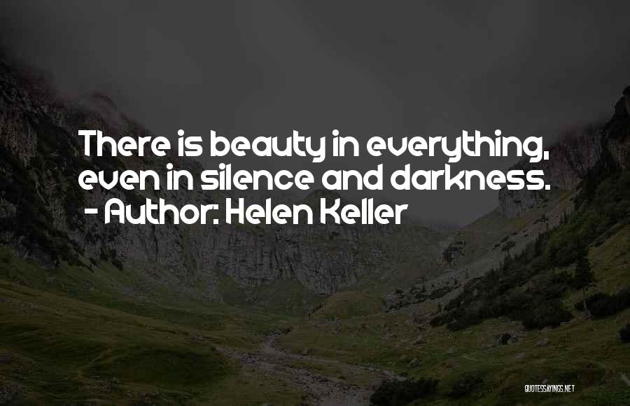 Beauty In Everything Quotes By Helen Keller