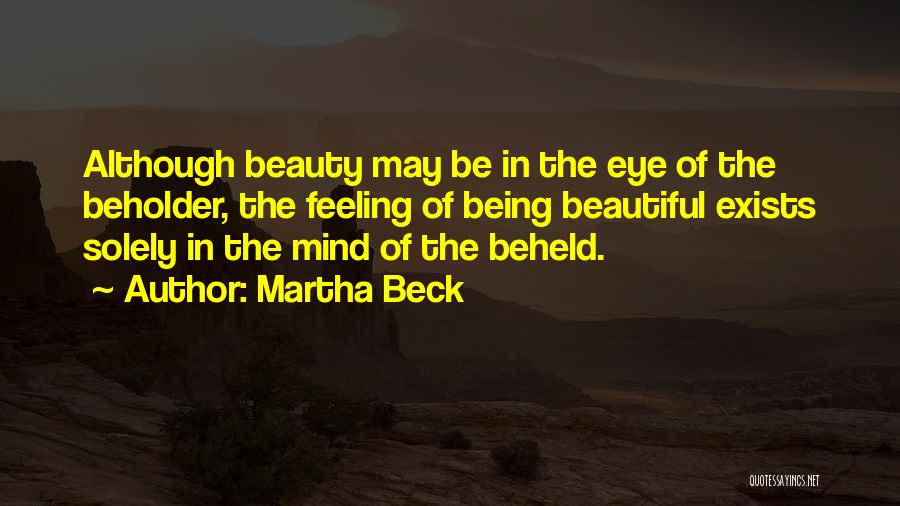 Beauty In Eye Of Beholder Quotes By Martha Beck