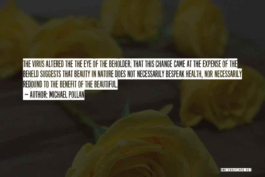 Beauty In Eye Of Beholder Quotes By Michael Pollan