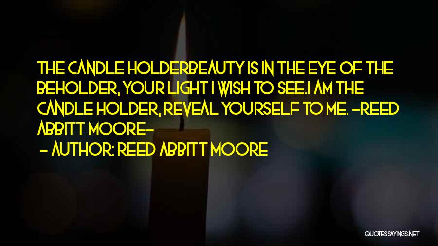 Beauty In Eye Of Beholder Quotes By Reed Abbitt Moore