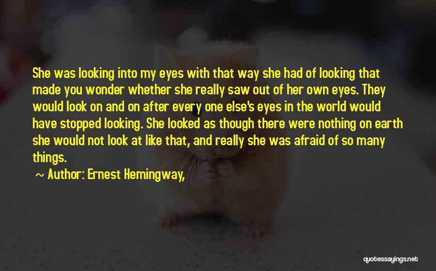 Beauty In Her Eyes Quotes By Ernest Hemingway,